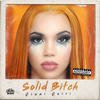 Solid Bitch (Explicit) - Renni Rucci