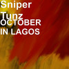 October In Lagos (Explicit) - Sniper Tunz&Jovi Cas&Khing Dee