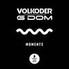 Moments - Volkoder&G DOM