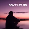 Don't Let Go (Instrumental Mix) - Meteoric Rise