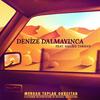 Denize Dalmayınca (feat. Melike Tarhan) - Merdan Taplak Orkestar&Merdan Taplak&Melike Tarhan