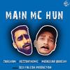 Main MC Hun(feat. Zargham & Rezz) (Explicit) - Mudassar Qureshi&Zargham&Rezz