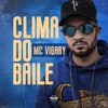 Clima do Baile - MC Vigary&RAFAEL RODRIGUES LIMA SILVA