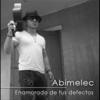 Enamorado de Tus Defectos - Abimelec