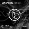 Silverz (Original Mix) - Whoriskey