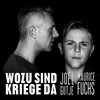 Wozu sind Kriege da - Joel Gutje&Maurice Fuchs