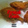 Fried Fish (Explicit) - Della Too Dope