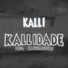 Kallidade (Explicit) - Kalli