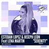 Serenity (Original Mix) - Esteban Lopez&Lena Martin&Juseph Leon