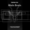 Main Brain - Trippin Fox