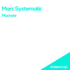 Machete (Original Mix) - Marc Systematic