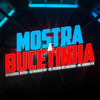 Mostra a Bucetinha (Explicit) - Dj Gabriel Dutra&Markim WF&Mc Junior  Pk&Mc Pedrin do Engenha