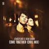 Come Together (Chill Mix) - Atmozfears&Demi Kanon