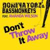 Don't Throw It Away feat. Amanda Wilson (The Sound of Freedom Club Mix) - Dominatorz&Bassmonkeys