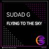 Flying to the Sky (Extended Mix) - Sudad G