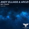 Sky Touch (Original Mix) - Andy Elliass&Arczi