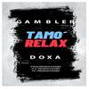 Tamo´ Relax (Explicit) - Gambler&DoXa