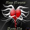 Save Me - Rob Moore