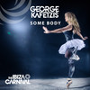 Somebody (Radio Edit) - George Kafetzis