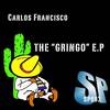 El Gringo (Original Mix) - Carlos Francisco