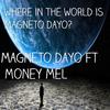 Where in the World is Magneto Dayo? - Magneto Dayo&Money Mel