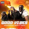 Good Vibes (feat. aRENYE & Million Vibes) - Advocates of Truth&Arenye&Million Vibes