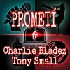 Prometí(feat. Charlie Bladez) - Tony Small&Charlie Bladez