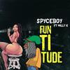 Funtitude (feat. Milly K) (Explicit) - Spyceboyy&Milly K