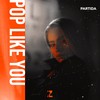 Pop Like You - Partida