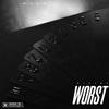 WORST (Explicit) - Histry