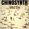 Fresh (Armendariz Remix) - CHINOSYNTH