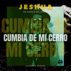 Cumbia de mi cerro (Explicit) - Jeshua