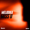 Miss U - Melodika