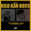 Kilo Kan Boss (Explicit) - Gabriel Way&Amani