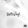 Better Days (Explicit) - Divyansh Gupta&ATHRV