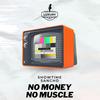 No Money No Muscle (feat. Showtime Sancho) (Explicit) - Showtime Sancho&Luxury