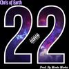 22 (Explicit) - Chris of Earth