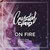 On Fire(feat. Noah Rauch) - Cryztal Grid&Noah Rauch