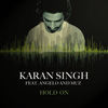 Hold On (Explicit) - Karan Singh&Angelo&Muz