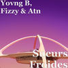 Sueurs Froides (Explicit) - Yovng b&Fizzy&ATN