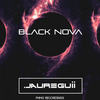 Black Nova (Original Mix) - Jaureguii