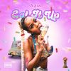 Eat It Up (Explicit) - AZiA