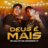 Deus é Mais (Explicit) - Mc Lele JP&MC Joãozinho VT
