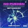 No Pueden (Explicit) - BETTANCOVRT