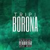 BORONA (Explicit) - Trip J&Blackrose Productionz