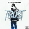 Trust (Explicit) - Fivio Foreign