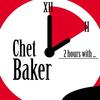 Worrying the Life Out of Me - Chet Baker&Phil Urso&Bobby Timmons&Bobo Burgess&Bob Graf&Fred Waters&Bill Hood&James Bond&Peter Littman&James McKean