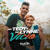 Vício - MC Tedy&MC Lynne