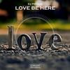 Love Be Here (Original Mix) - Ed Prymon