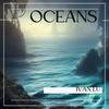 Oceans (Explicit) - Ivan Lu